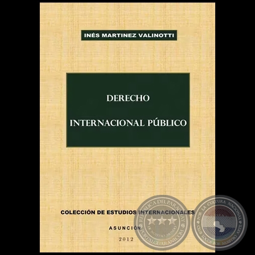 DERECHO INTERNACIONAL PÚBLICO - Autora: INÉS MARTÍNEZ VALINOTTI - Año 2012